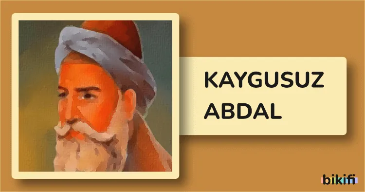 Kaygusuz Abdal: Halk Edebiyatının Özgün Sesi