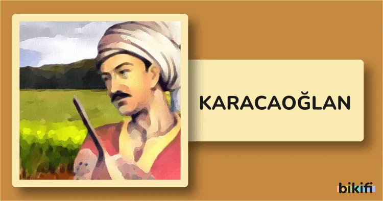 Karacaoğlan: Halk Edebiyatının Ölümsüz Sesi