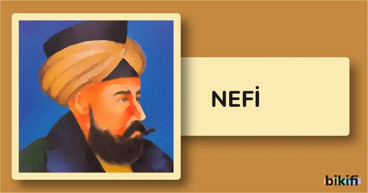Nefi: Klasik Türk Edebiyatının Usta Şairi