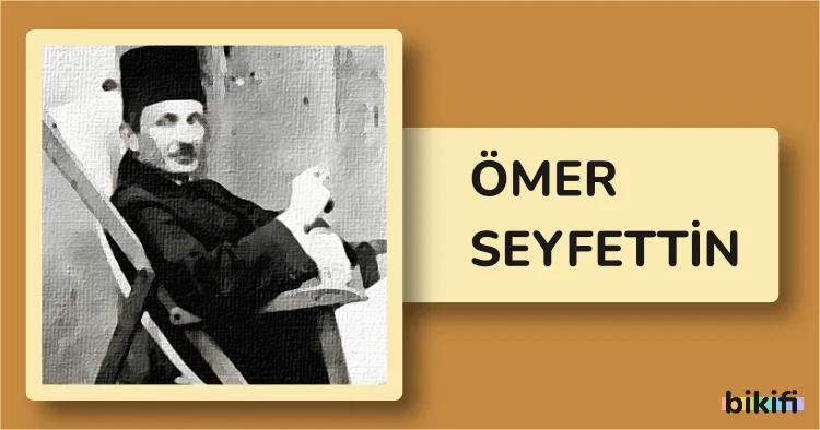 Ömer Seyfettin: Türk Öykücülüğünün Ustası