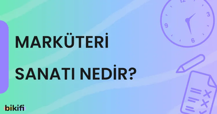 Marküteri Sanatı Nedir?