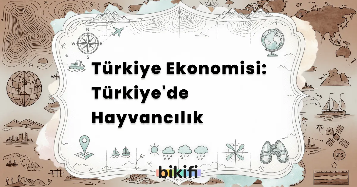 Türkiye Ekonomisi: Türkiye’de Hayvancılık