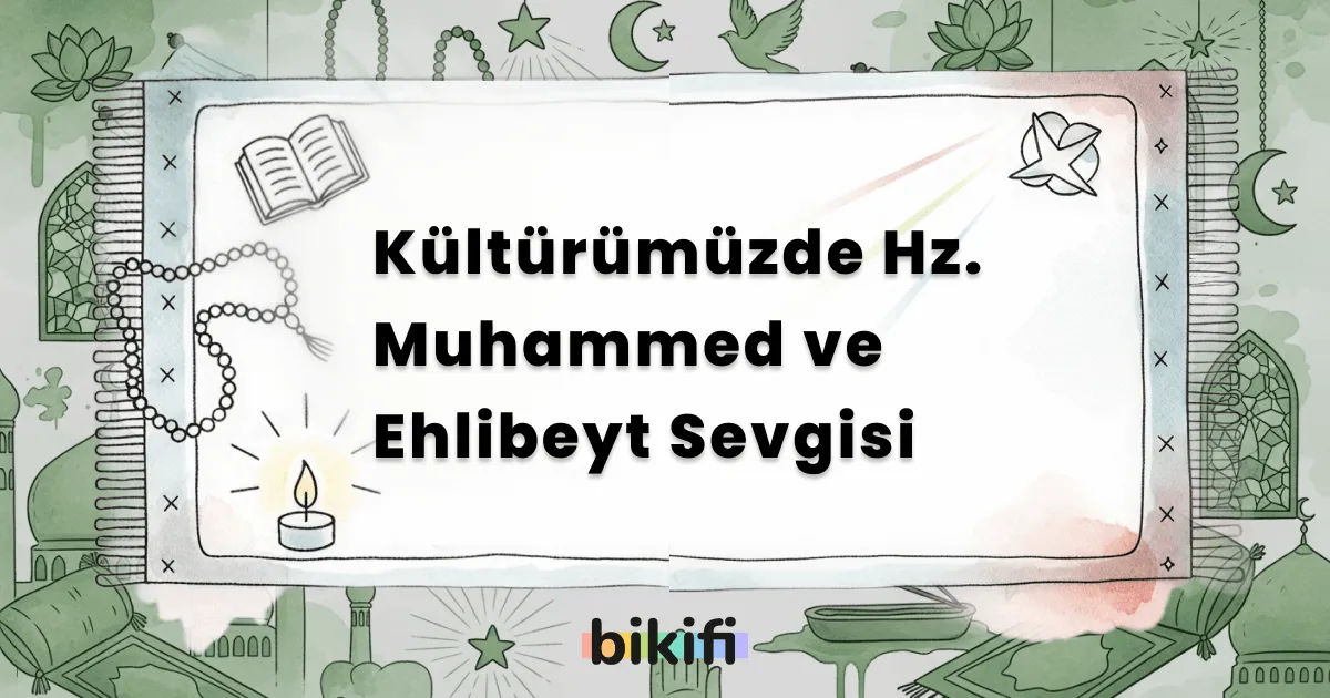 Kültürümüzde Hz. Muhammed ve Ehlibeyt Sevgisi