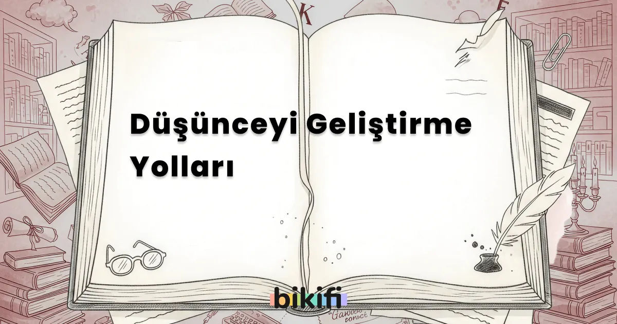 Düşünceyi Geliştirme Yolları