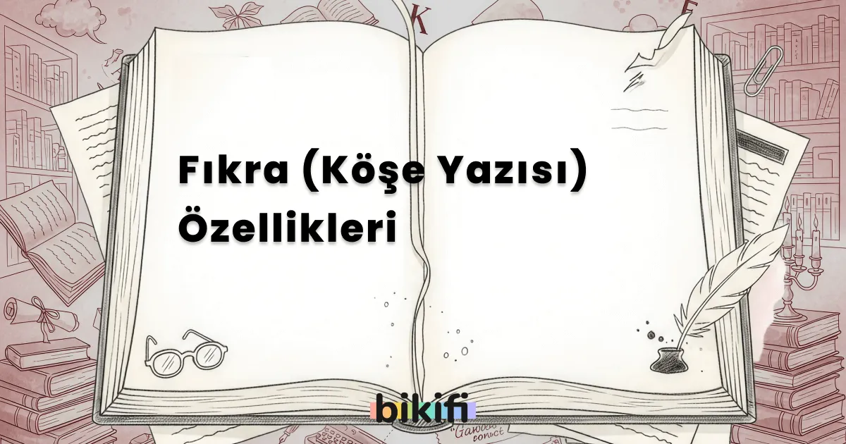 Fıkra (Köşe Yazısı) Özellikleri