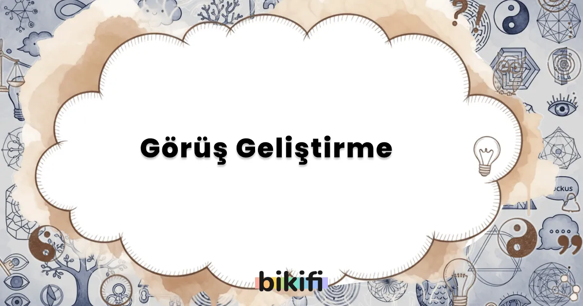 Görüş Geliştirme