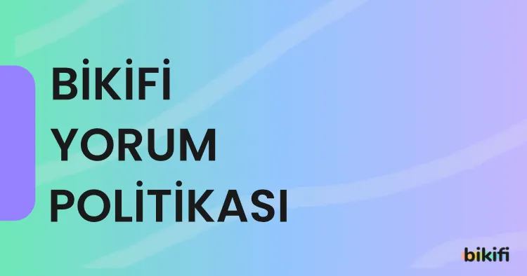 Bikifi Yorum Politikası