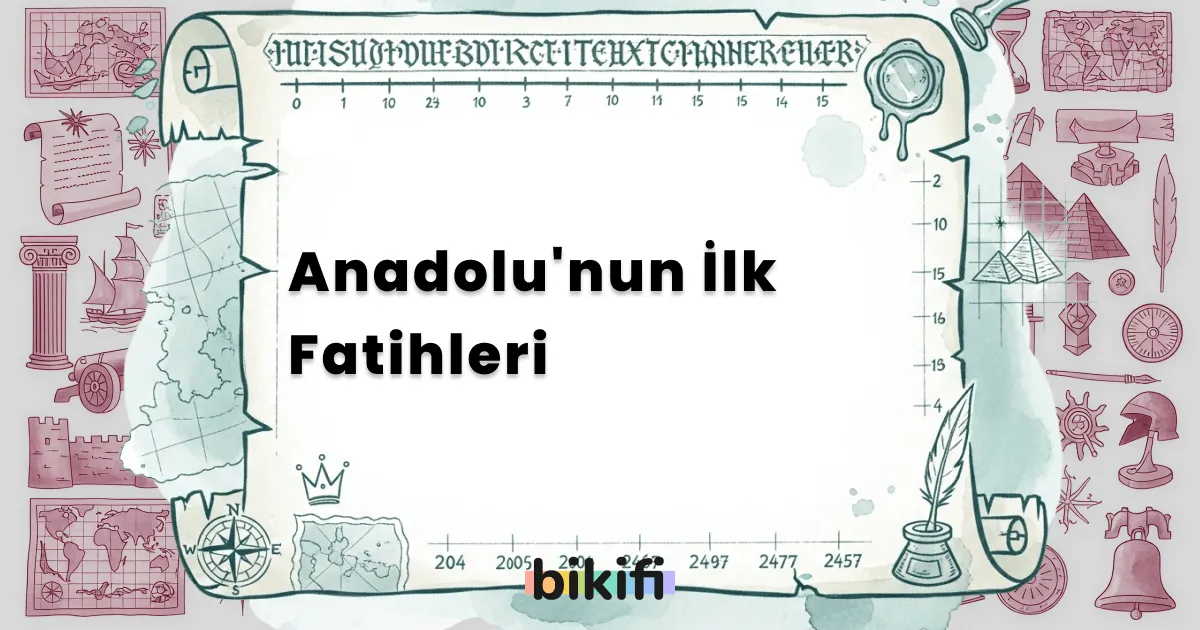 Anadolu’nun İlk Fatihleri