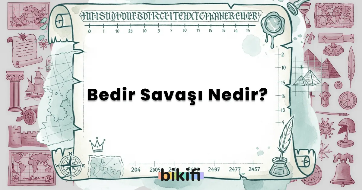 Bedir Savaşı Nedir?