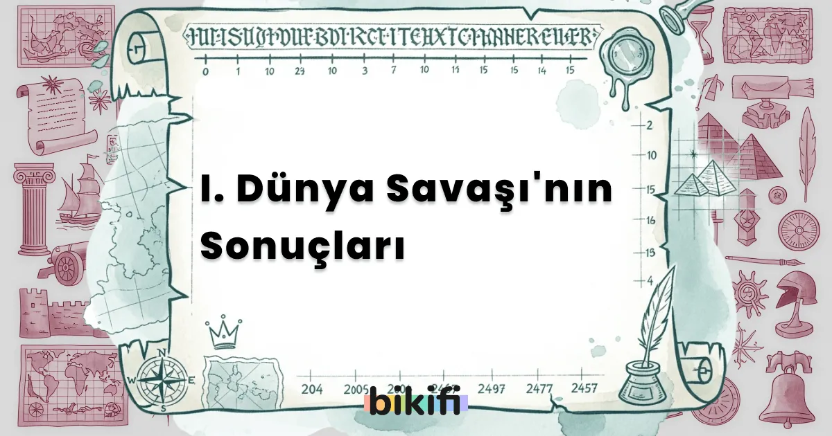 I. Dünya Savaşı’nın Sonuçları