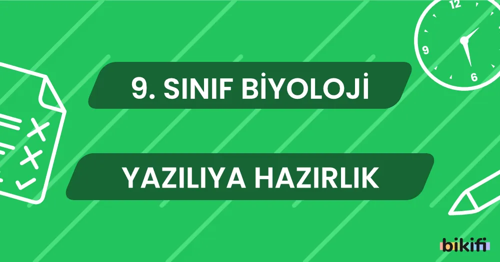 9. Sınıf Biyoloji: Yazılıya Hazırlık